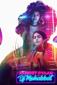 Almost Pyaar with DJ Mohabbat (2023) Hindi HDCAM 1080p 720p & 480p x264 DD2.0 | Full Movie